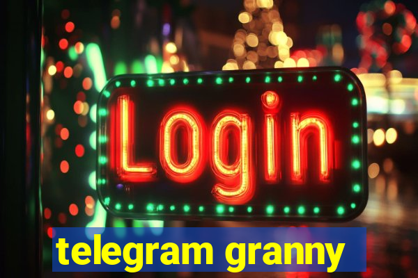 telegram granny